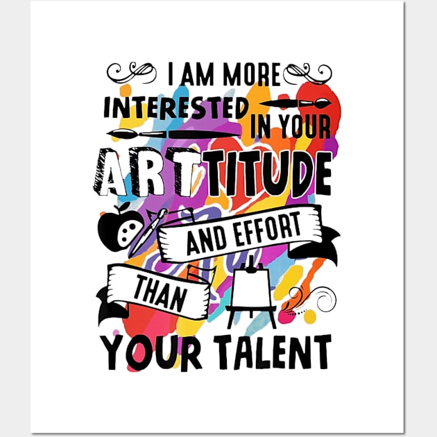 Arttitude Than Talent Funny T shirt For Art Teachers Wall Art by Walkowiakvandersteen